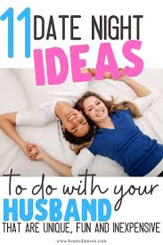 11 Unique Date Night Ideas To Do With Your Husband In 2020 Couple Advice Date Night Healthy Marriage