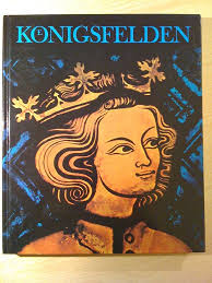 Königsfelden. Geschichte, Bauten, Glasgemälde, Kunstschätze : Beck, Marcel  u.a.: Amazon.de: Bücher
