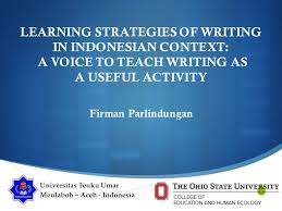 After the final statement above, indonesian letter writing is oftenly use closing greetings in the end of the letter. Learning Strategies Of Writing In Indonesian Context A Voice To Teach Writing As A Useful Activity Universitas Teuku Umar Meulaboh Aceh Indonesia Ppt Download