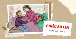 Soạn bài tập tiếng Việt: chiếc áo len lớp 3 chi tiết nhất - Monkey