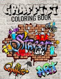 Does your child like free printable graffiti coloring pages online? Graffiti Coloring Book Graffiti Coloring Book For Kids And Adults Best Street Art Coloring Books Coloring Pages For All Levels Stress Relief And Great Christmas Gift For Teenagers Adults