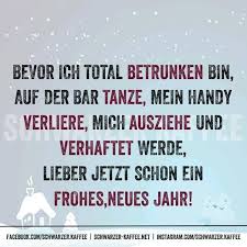 Bevor Ich Total Betrunken Bin Silvester Spruche Lustig Silvester Lustig Spruche Neues Jahr