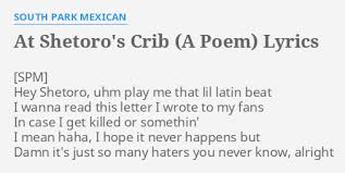 Roses are red, violets are blue god made us beautiful what the f*ck happened to you 5. At Shetoro S Crib A Poem Lyrics By South Park Mexican Hey Shetoro Uhm Play