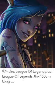 Share funny lol memes, epic gameplay videos and champion guides about league of legends with our community! Clockwork Cadavertublnca 97 Jinx League Of Legends Lol League Of Legends Jinx 130cm Long League Of Legends Meme On Me Me