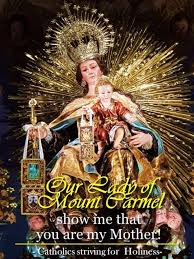July 16 Happy Feast Of Our Lady Of Mt Carmel A Meditation And Podcast Catholics Striving For Holines Happy Feast Lady Of Mount Carmel Blessed Mother Mary