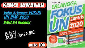 Kunci Jawaban Asli Erlangga Fokus Un Smp 2020 Bahasa Inggris Paket 1 Part 2 Youtube