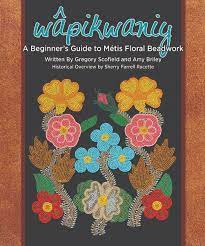 Télécharger des livres par fabien correch date de sortie: Wapikwaniy A Beginner S Guide To Metis Floral Beadwork Gabriel Dumont Institute