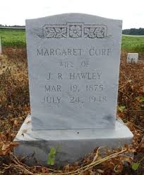 Margaret “Maggie” Core Hawley (1875-1948)