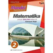 Jawaban elearning kewarganegaraan pertemuan 4 kunci jawaban bahasa indonesia kelas 11 semester 2 halaman 18 skripsi sastra bandingan kunci jawaban buku erlangga kelas 11 contoh percakapan 2 orang tentang liburan sekolah kunci jawaban biologi erlangga kelas xii kurikulum 2013 contoh soal bahasa indonesia tentang teks berita dialog bahasa inggris. Erlangga Mandiri Matematika Kelas Xi Sma Kurikulum 2013 Shopee Indonesia