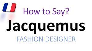 Do you know how to pronounce luxury brand names? How To Pronounce Jacquemus Correctly French Fashion Designer Pronunciation Youtube