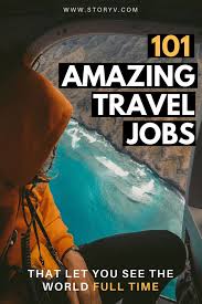 Get Paid To Travel 101 Travel Jobs That Let You Travel Work Abroad Travel Jobs Traveling By Yourself Make Money Traveling