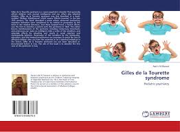Ces doutes les incitent à nier la propriété de tout accomplissement, qu'il soit professionnel ou privé. Gilles De La Tourette Syndrome 978 613 9 84376 3 6139843766 9786139843763 By Aamir Al Mosawi