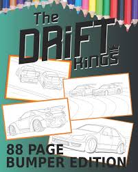 Simply do online coloring for street drifting cars coloring pages directly from your gadget, support for ipad, android tab or using our web feature. Drift Kings 88 Page Bumper Edition Coloring Books For Kids Of All Ages Drift Cars Bumper Edition Coloring Dk 9781703277647 Amazon Com Books