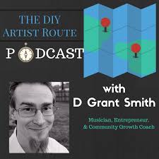 Technology has transformed the way musicians record. Diy Artist Route Podcast Archives D Grant Smith The Relationship Growth Farmer
