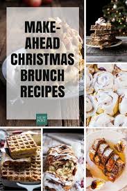 Christmas Brunch Recipes You Can Make Ahead Of Time Christmas Brunch Recipes Christmas Brunch Menu Christmas Brunch
