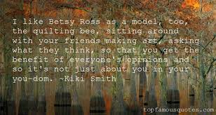 These are the best examples of betsy ross quotes on poetrysoup. Betsy Ross Famous Quotes Quotesgram