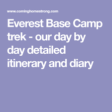 Everest Base Camp Trek Our Day By Day Detailed Itinerary And Diary Everest Base Camp Trek Everest Camping