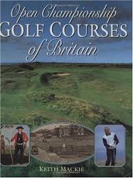 Founded in 1832, north berwick is the elder statesman of the historic courses that make up this collective. Open Championship Golf Courses Of Britain Mackie Keith 9781565542969 Amazon Com Books