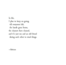 Old Friend Atticuspoetry Atticus Poetry Poem Loveherwild Forever Life Friend Quirky Quotes Words Quotes And Notes