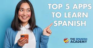 Top 5 Apps to Learn Spanish - The Spanish Academy