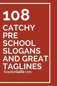 List Of 109 Catchy Pre School Slogans And Great Taglines School Slogans Tagline For School Education Slogans