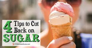 You might be surprised at how many of the healthy foods you eat contain sugar. 4 Tips To Cut Back On Sugar Ms Wellness Route