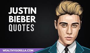 25 Surprisingly Inspirational Justin Bieber Quotes 2021 Wealthy Gorilla
