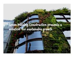 Maybe you would like to learn more about one of these? Green Building Construction In India