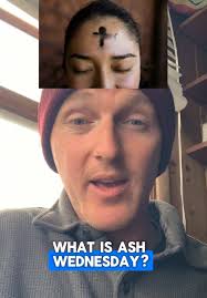 Ash Wednesday Explained