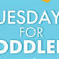 Tuesday's for Toddlers