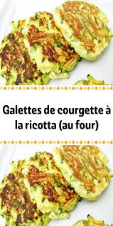 Galettes De Courgette A La Ricotta Au Four Recette A Base De Legumes Recettes De Cuisine Cuisine Dietetique