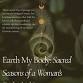 Earth My Body: Sacred Seasons of a Woman's event image