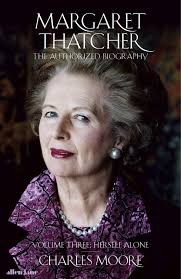 Margaret thatcher's scepticism over increasing ties with europe was one of the central themes of her premiership. Margaret Thatcher The Authorized Biography Volume Three Herself Alone Charles Moore 9780241324745 Amazon Com Books