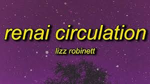 Tiktok song, lizz robinett renai circulation tiktok. Download Renai Circulation English Lyrics Mp3 Free And Mp4