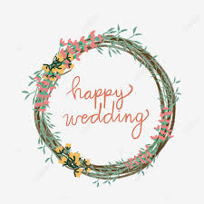 Untuk bakal pengantin bujang dan belum berkahwin. Happy Wedding Congratulation Flower Wreath Flowerwreath Happy Wedding Congratulation Png Transparent Clipart Image And Psd File For Free Download