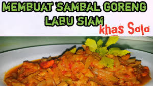 Maybe you would like to learn more about one of these? Membuat Sambal Goreng Labu Siam Khas Solo Youtube