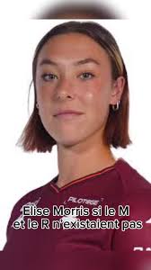 Elise Morris si le M et le R n’existaient pas 😂