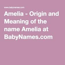 Amelia Origin And Meaning Of The Name Amelia At Babynames Com Significados De Los Nombres Nombre