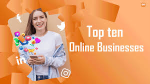 Top Ten Online Business Models to Thrive in the Digital Age