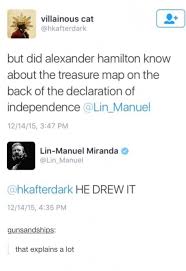 Alexander Hamilton Drew The Treasure Map On The Back Of The Declaration Of Independence Declarationofindep Hamilton Funny Alexander Hamilton Hamilton Musical