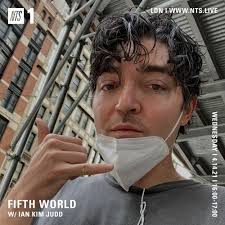 Stream Fifth World w/ Ian Kim Judd