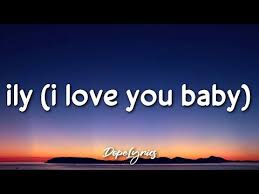 Ily I Love You Baby Surf Mesa Lyrics Feat Emilee Youtube In 2020 I Love You Baby Love You Baby Baby Lyrics