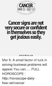 Tomorrow's love horoscope for cancer. Cancer June 22 July 22 Cancer Signs Are Not Very Secure Or Confident In Themselves So They Get Jealous Easily Zodiacmindcom Mar 9 A Small Factor Of Luck In Solving Business