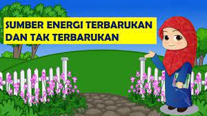 Sumber Energi Terbarukan Dan Tak Terbarukan Youtube
