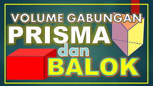 Volume bangun ruang gabungan balok dan prisma segitiga. Cara Menghitung Volume Gabungan Prisma Dan Balok Matematika Bangun Ruang Youtube