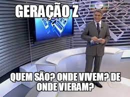 A geração z está a quebrar as noções binárias de género e sexualidade. Meme Creator Funny Geracao Z Quem Sao Onde Vivem De Onde Vieram Meme Generator At Memecreator Org