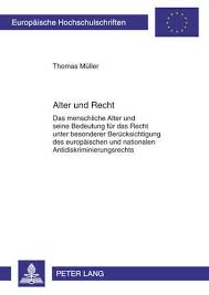 Ob er dort wieder zurück zu alter stärke findet? Alter Und Recht Das Menschliche Alter Und Seine Bedeutung Fur Das Recht Unter Besonderer Berucksichtigung Des Europaischen Und Nationalen Hochschulschriften Recht German Edition Muller Thomas 9783631610275 Amazon Com Books
