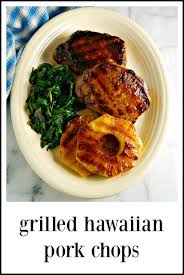 Grilled Hawaiian Pineapple Pork Chops Recipe Pineapple Pork Chops Pineapple Pork Best Pork Recipe