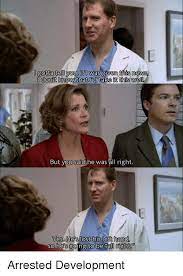 Share the best gifs now >>>. Arrested Development Memes