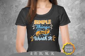 Download Simple Things Aren T Worth It Svg